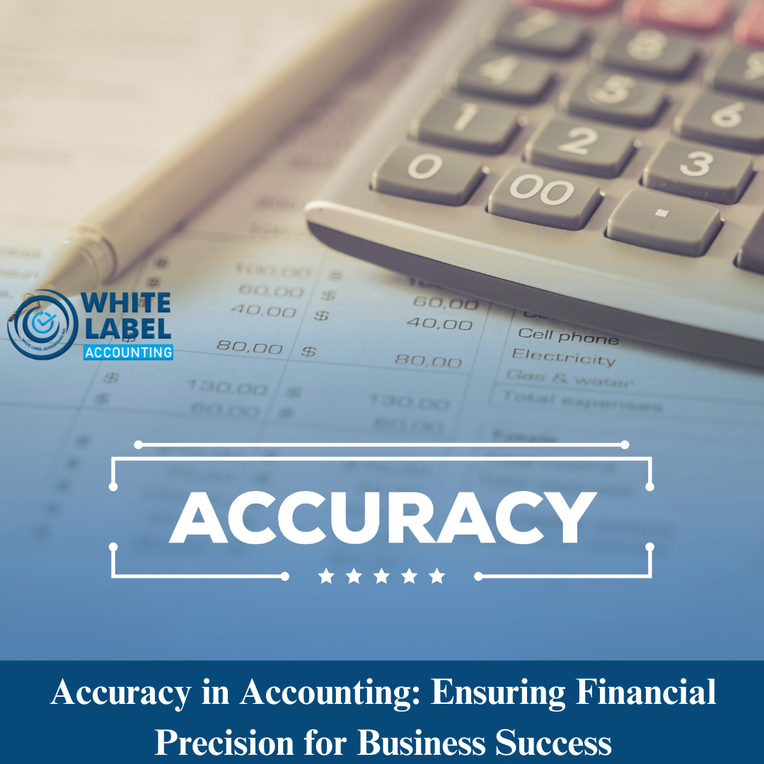 Accuracy in Accounting: Ensuring Financial Precision for Business Success