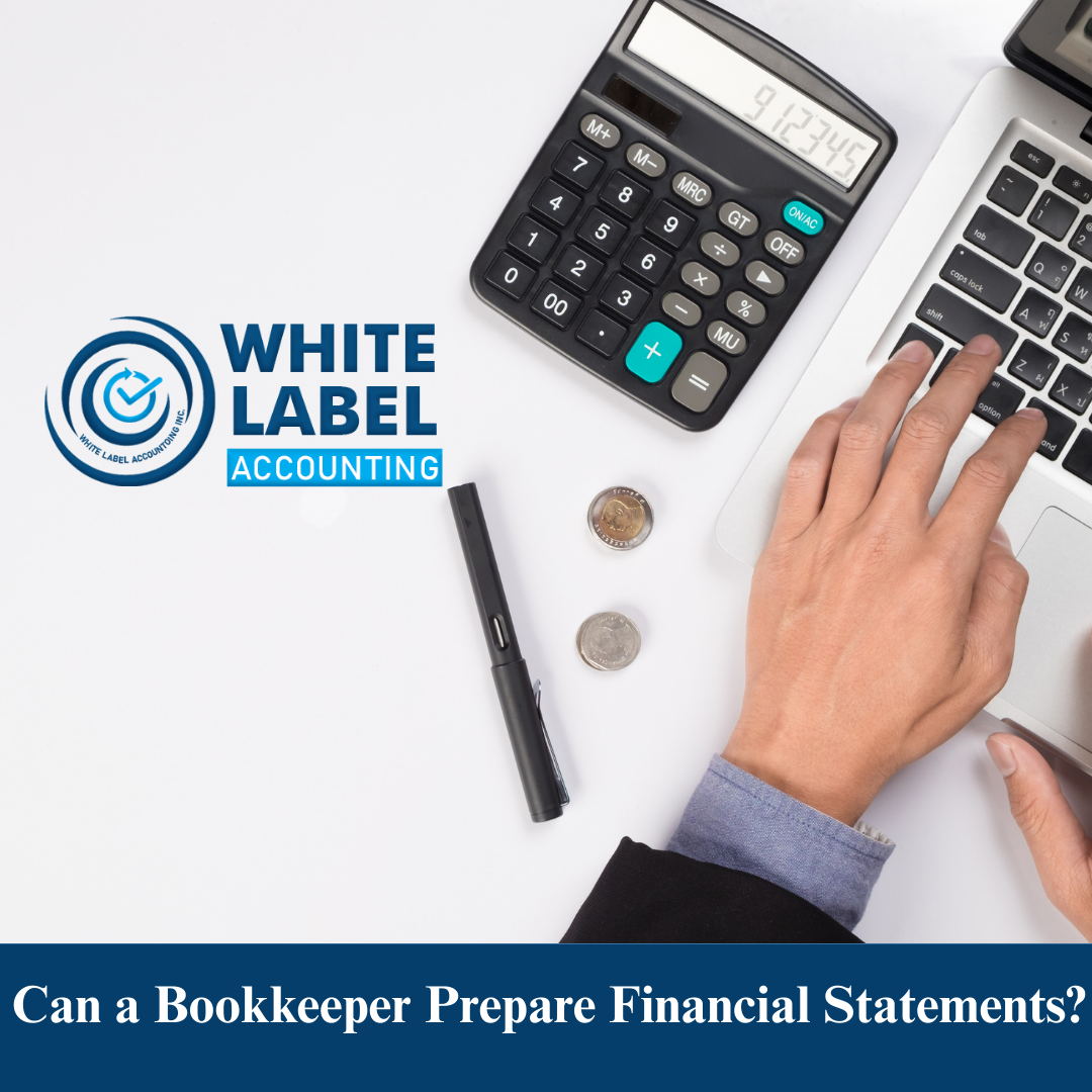 Can a Bookkeeper Prepare Financial Statements?