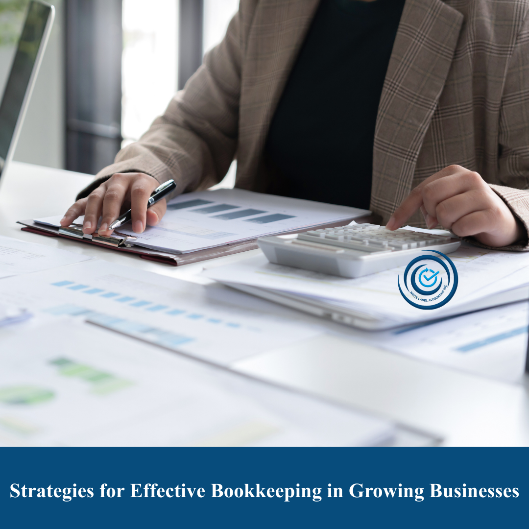 Strategies for Effective Bookkeeping in Growing Businesses