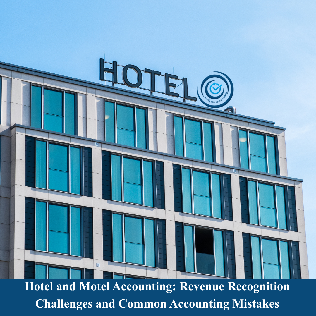 Hotel and Motel Accounting: Revenue Recognition Challenges and Common Accounting Mistakes