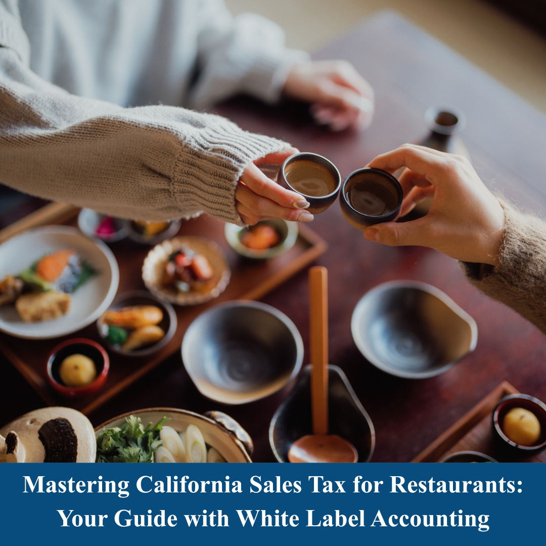 Mastering California Sales Tax for Restaurants: Your Guide with White Label Accounting