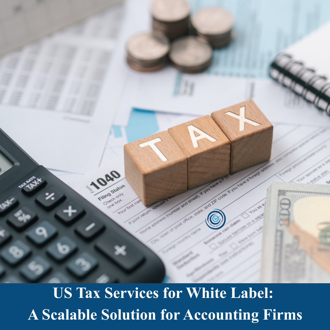 US Tax Services for White Label: A Scalable Solution for Accounting Firms