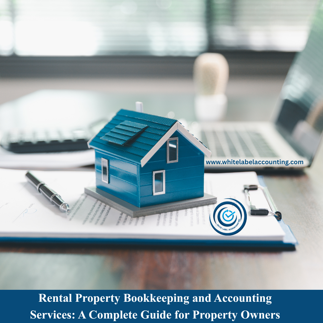 Rental Property Bookkeeping and Accounting Services: A Complete Guide for Property Owners